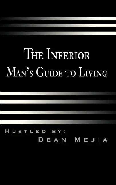 The Inferior Man's Guide to Living - Paperback