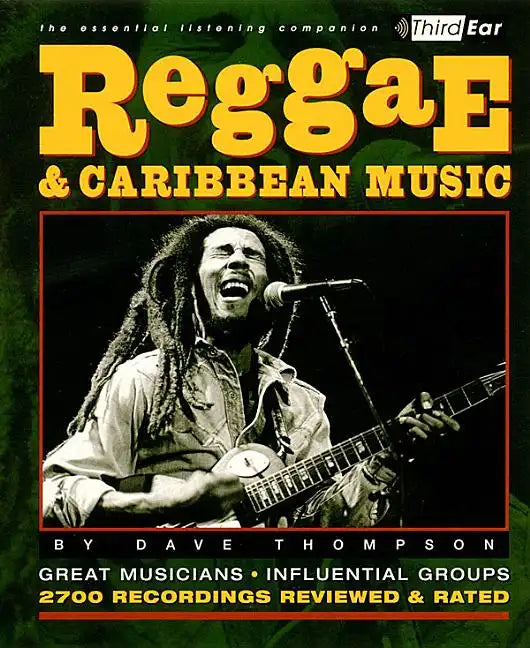 Reggae & Caribbean Music: Third Ear: The Essential Listening Companion - Paperback