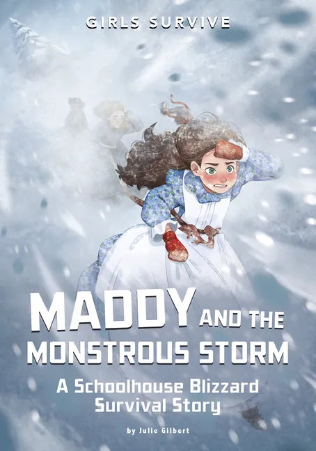 Maddy and the Monstrous Storm: A Schoolhouse Blizzard Survival Story - Paperback