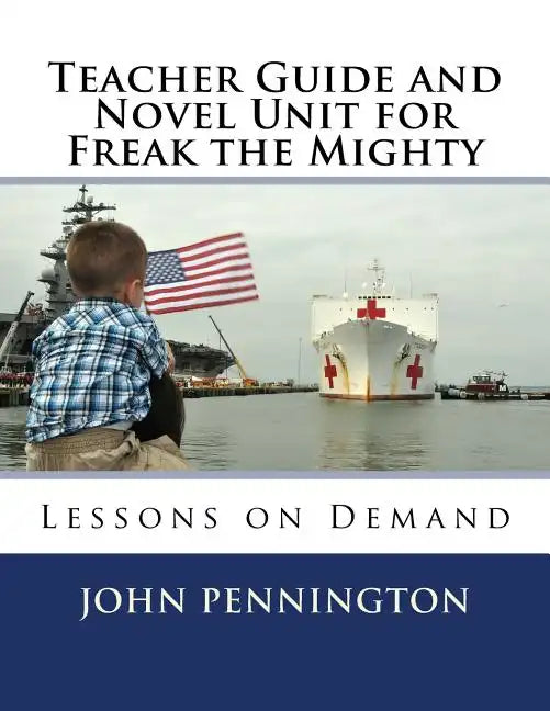 Teacher Guide and Novel Unit for Freak the Mighty: Lessons on Demand - Paperback