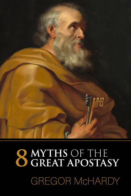 Eight Myths of the Great Apostasy - Paperback