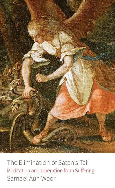 Elimination of Satan's Tail: Meditation and Liberation from Suffering - Paperback