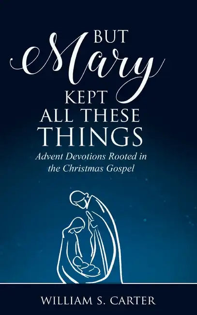 But Mary Kept All These Things - Hardcover