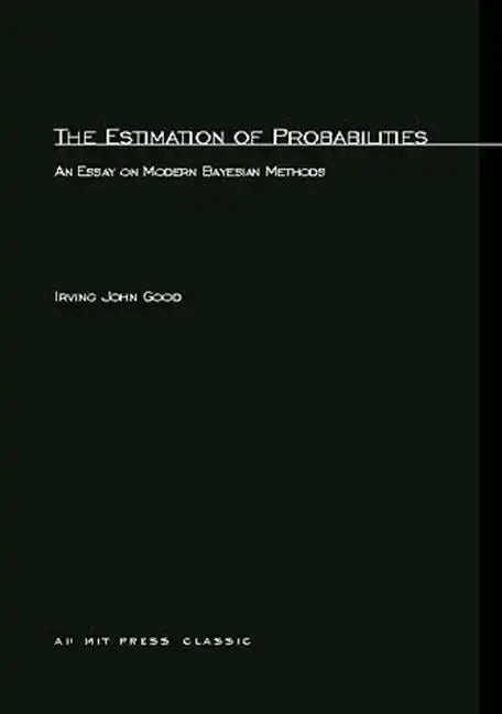 The Estimation Of Probabilities: An Essay on Modern Bayesian Methods - Paperback