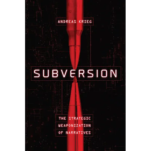 Subversion: The Strategic Weaponization of Narratives - Paperback