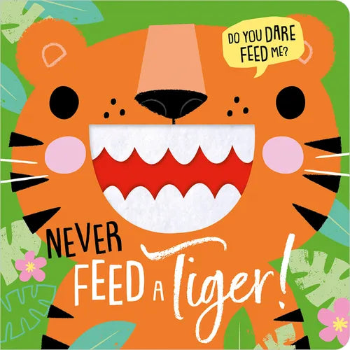 Never Feed a Tiger! - Board Book