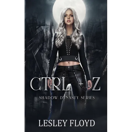 Ctrl + Z: Shadow Dynasty Series - Paperback