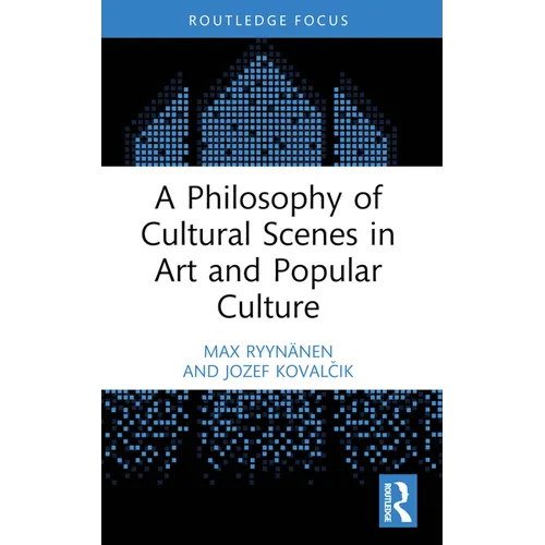 A Philosophy of Cultural Scenes in Art and Popular Culture - Paperback