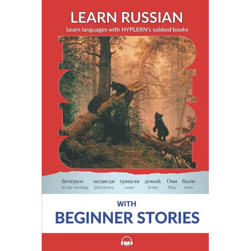 Learn Russian with Beginner Stories: Interlinear Russian to English - Paperback