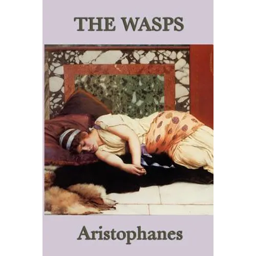 The Wasps: A Comedy of Ancient Athenian Justice - Paperback