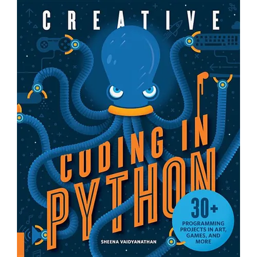 Creative Coding in Python: 30+ Programming Projects in Art, Games, and More - Paperback