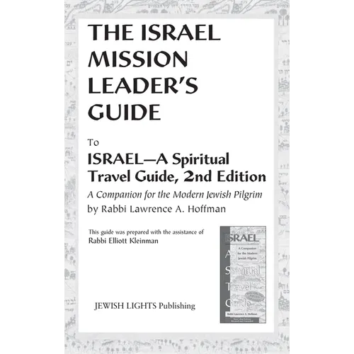 Israel Mission Leader's Guide: To Israel--A Spiritual Travel Guide, 2nd Edition - Paperback