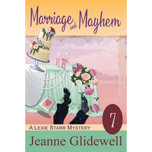 Marriage and Mayhem (A Lexie Starr Mystery, Book 7) - Paperback