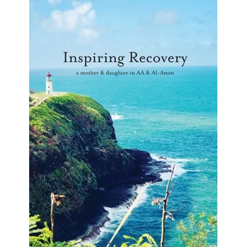 Inspiring Recovery in AA & Al-Anon - Hardcover