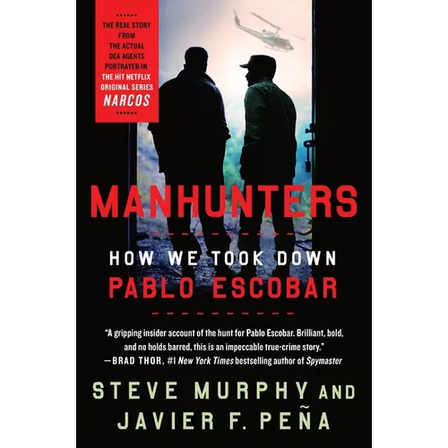 Manhunters: How We Took Down Pablo Escobar - Paperback