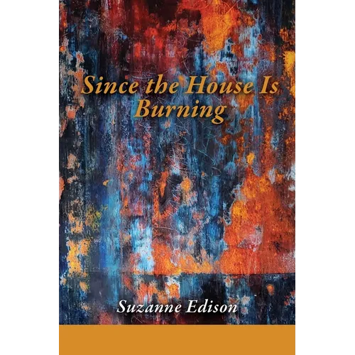 Since the House Is Burning - Paperback