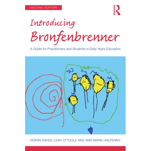 Introducing Bronfenbrenner: A Guide for Practitioners and Students in Early Years Education - Paperback