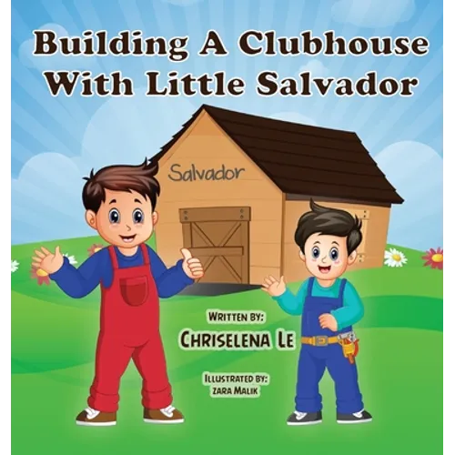 Building a Clubhouse with Little Salvador - Hardcover