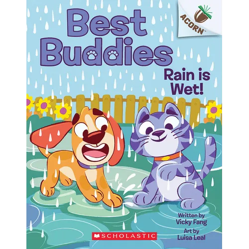 Rain Is Wet!: An Acorn Book (Best Buddies #3): Volume 3 - Paperback
