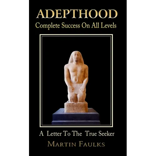 Adepthood: Complete Success On All Levels - Paperback