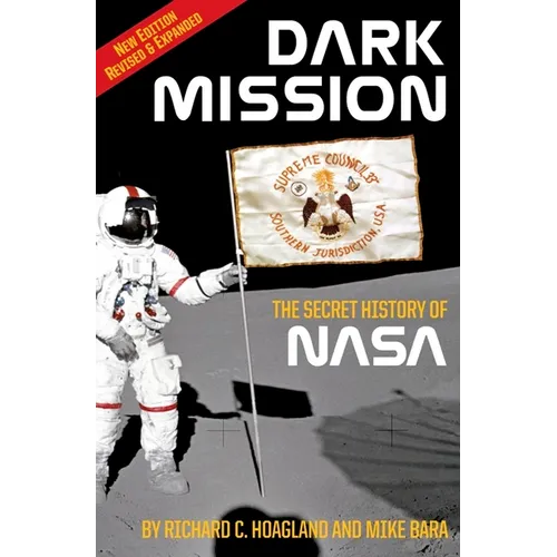 Dark Mission: The Secret History of Nasa, Enlarged and Revised Edition - Paperback
