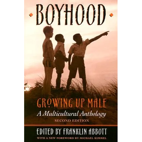 Boyhood, Growing Up Male a Multicultural Anthology (Revised) - Paperback