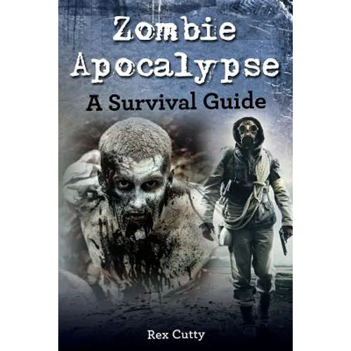 Zombie Apocalypse: A Survival Guide - Paperback