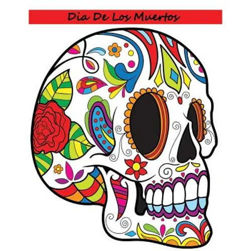 Dia De Los Muertos: Adult Coloring Book Day Of The Dead - Paperback