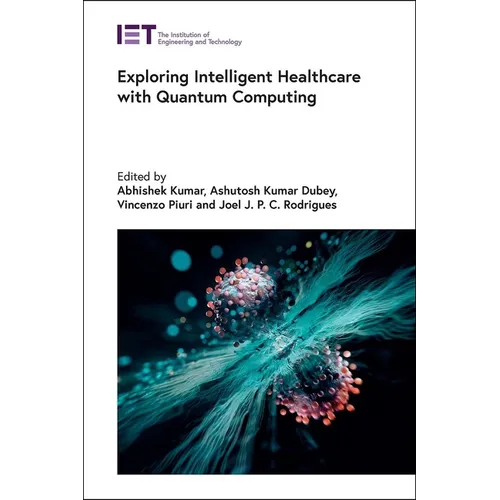 Exploring Intelligent Healthcare with Quantum Computing - Hardcover