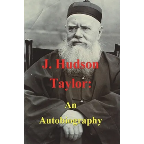 J. Hudson Taylor: An Autobiography - Paperback