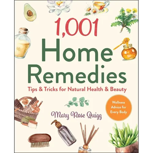1,001 Home Remedies: Tips & Tricks for Natural Health & Beauty - Hardcover