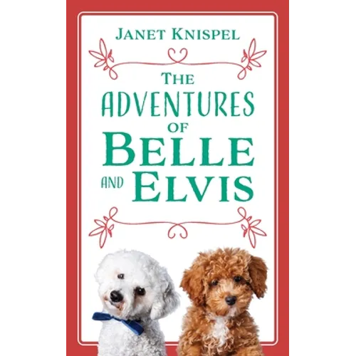 The Adventures of Belle and Elvis - Paperback