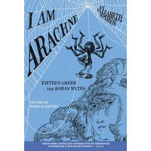 I Am Arachne: Fifteen Greek and Roman Myths - Paperback