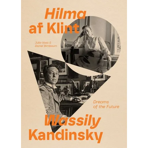 Hilma AF Klint and Wassily Kandinsky: Dreams of the Future - Paperback