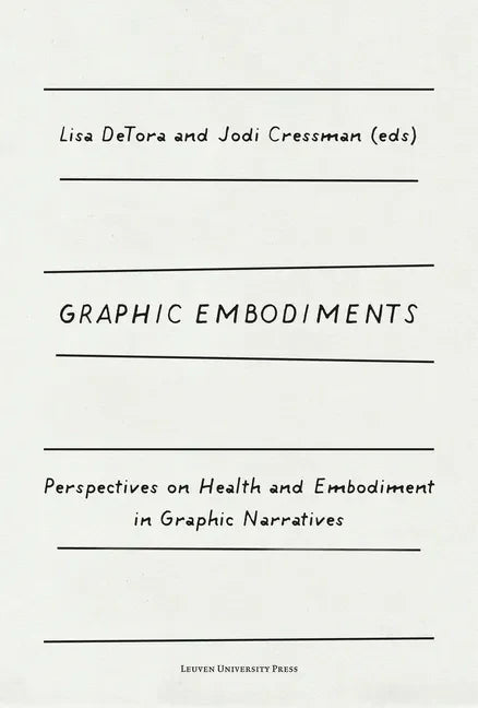 Graphic Embodiments: Perspectives on Health and Embodiment in Graphic Narratives - Paperback
