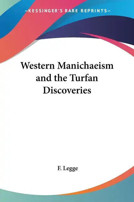 Western Manichaeism and the Turfan Discoveries - Paperback