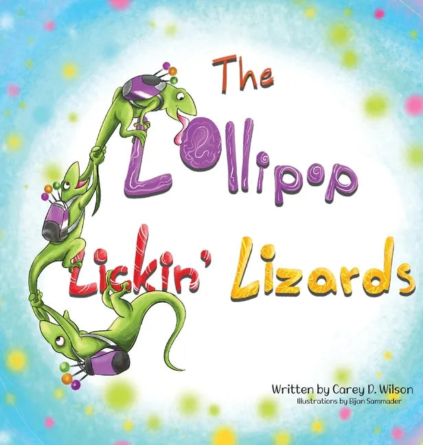 The Lollipop Lickin' Lizards - Hardcover