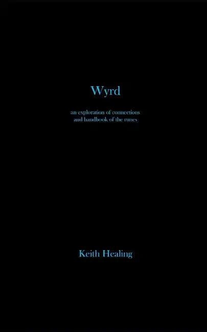 Wyrd: An exploration of connections and handbook of the runes - Paperback