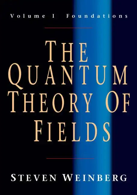 The Quantum Theory of Fields: Volume 1, Foundations - Paperback