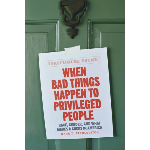 When Bad Things Happen to Privileged People: Race, Gender, and What Makes a Crisis in America - Paperback