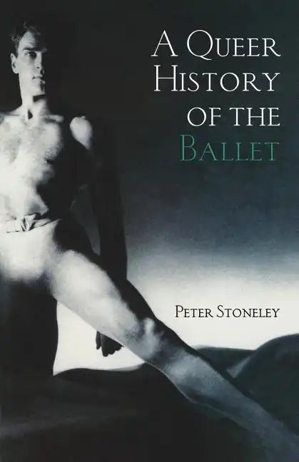 A Queer History of the Ballet - Paperback