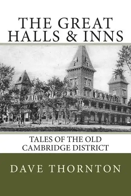 Great Halls & Inns: Tales of the Old Cambridge District - Paperback