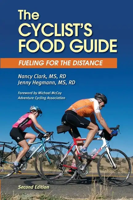 The Cyclist's Food Guide, 2nd Edition: Fueling for the Distance - Paperback