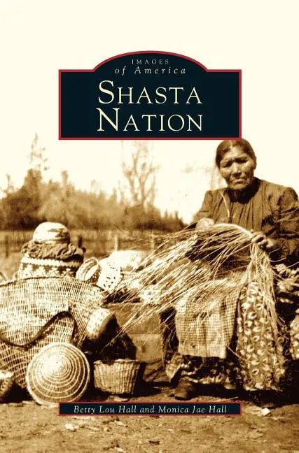 Shasta Nation - Hardcover