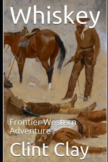 Whiskey: Frontier Western Adventure - Paperback