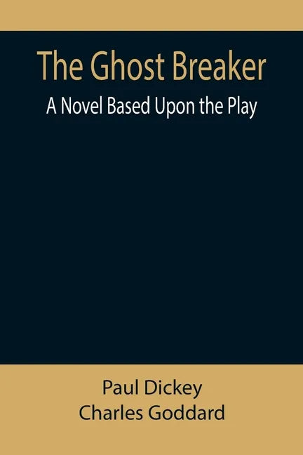 The Ghost Breaker: A Novel Based Upon the Play - Paperback