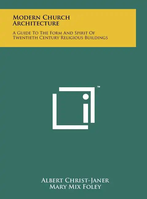 Modern Church Architecture: A Guide To The Form And Spirit Of Twentieth Century Religious Buildings - Hardcover
