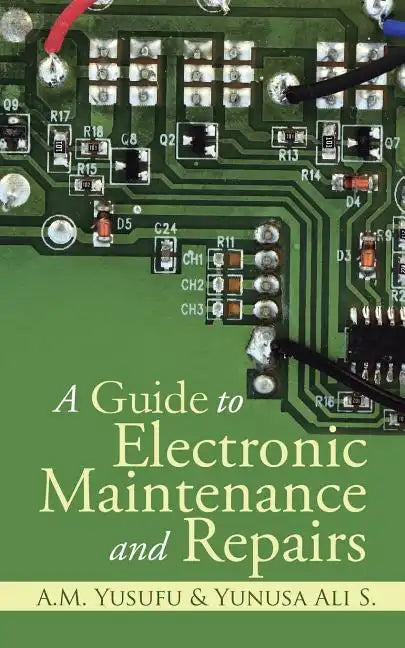 A Guide to Electronic Maintenance and Repairs - Paperback