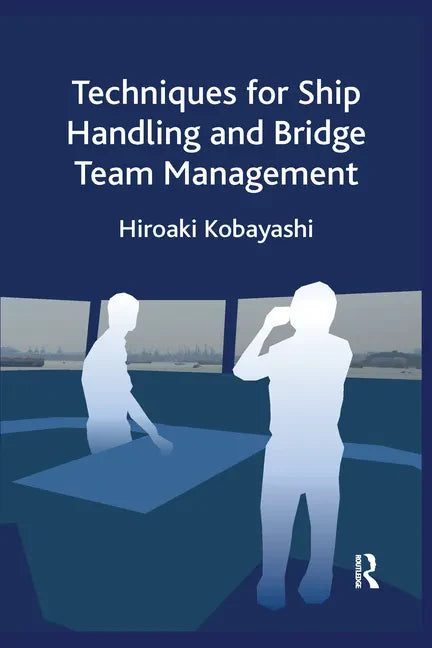 Techniques for Ship Handling and Bridge Team Management - Paperback
