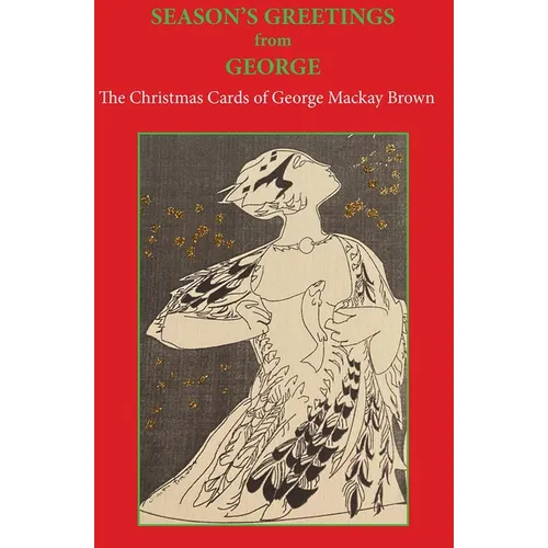Seasons Greetings from George: The Christmas Cards of George MacKay Brown - Hardcover